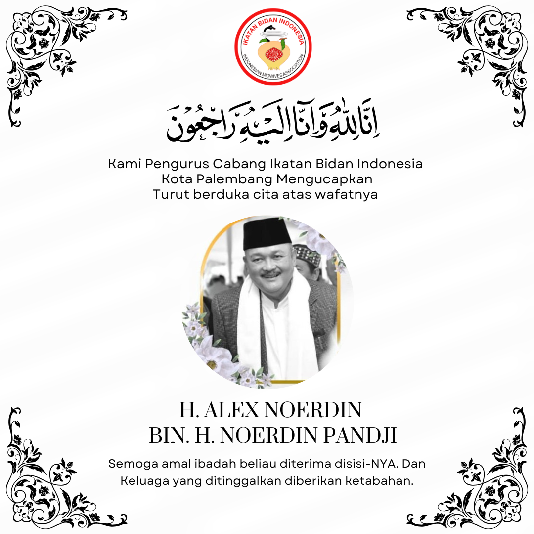 IBI Cabang Kota Palembang Menyampaikan Turut Berduka Cita Atas Wafatnya Bapak H. Alex Noerdin bin H. Noerdin Pandji.