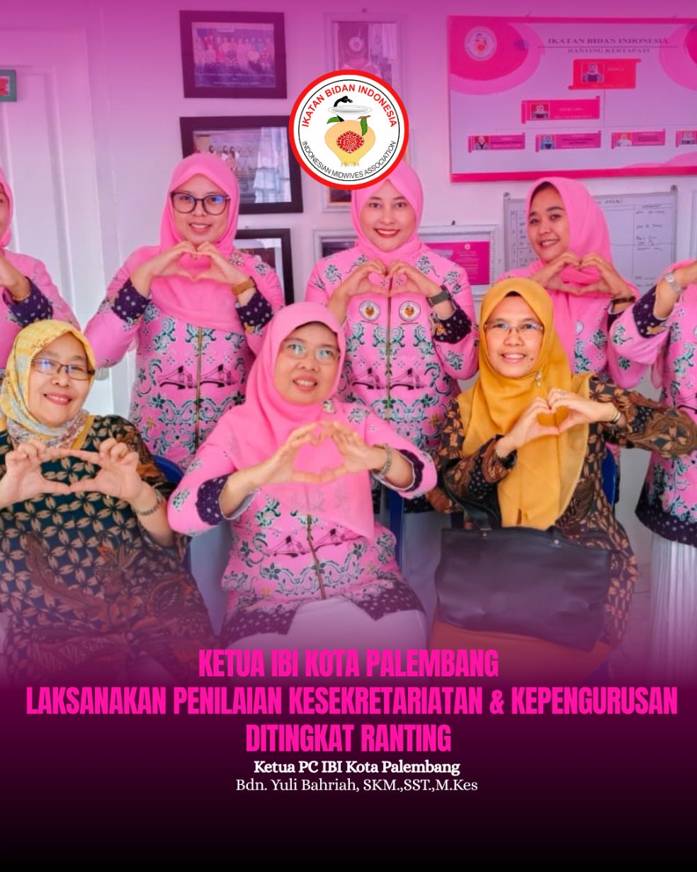 KETUA IBI KOTA PALEMBANG  LAKSANAKAN PENILAIAN KESEKRETARIATAN & KEPENGURUSAN  DITINGKAT RANTING